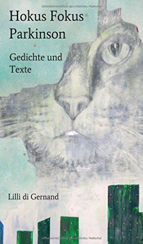 Lilli di Gernand Hokus Fokus Parkinson: Texte Und Gedichte