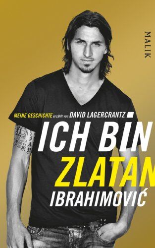 Ich Bin Zlatan Ibrahimovic - Meine Geschichte