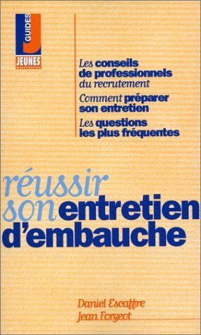 Jean Forgeot Réussir Son Entretien D'Embauche (Guides J (Jeune)