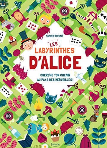 Agnese Baruzzi - Les Labyrinthes D'Alice: Cherche Ton Chemin Au Pays Des Merveilles (Activites)