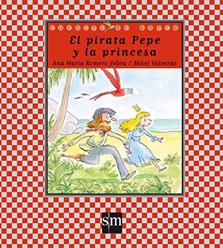 Romero Yebra, Ana María El Pirata Pepe Y La Princesa (Cuentos De Ahora, Band 59)