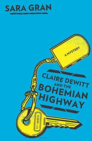 Sara Gran Claire Dewitt And The Bohemian Highway (Claire Dewitt Novels, Band 2)