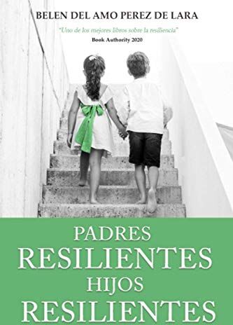 Belen Del Amo Perez de Lara Padres Resilientes, Hijos Resilientes