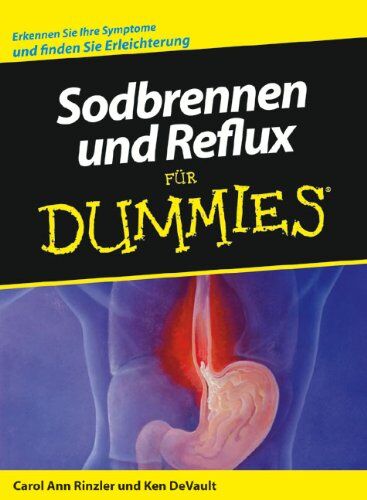 Rinzler, Carol Ann Sodbrennen Und Reflux Für Dummies: Erkennen Sie Ihre Symptome Und Finden Sie Erleichterung (Fur Dummies)