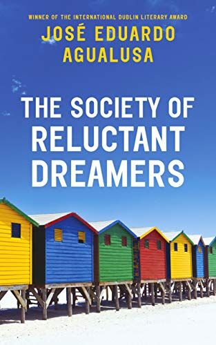 Agualusa, José Eduardo The Society Of Reluctant Dreamers