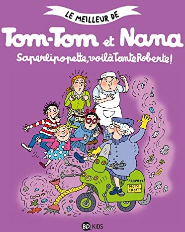 Jacqueline Cohen Tom-Tom Et Nana, Tome 05: Saperlipopette, Voilà Tante Roberte !