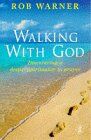 Warner Walking With God: Discovering A Deeper Spirituality In Prayer