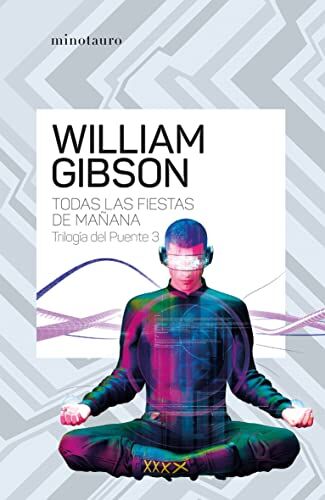 William Gibson Trilogía Del Puente Nº 03/03 Todas Las Fiestas De Mañana (Bibliotecas De Autor, Band 3)