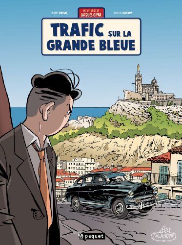 Une Aventure De Jacques Gipar, Tome 5 : Trafic Sur La Grande Bleue