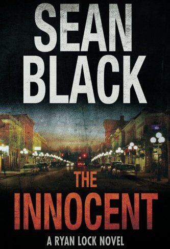 Sean Black The Innocent: A Ryan Lock Novel