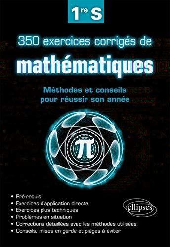 Gilles Arnaud 1re S 350 Exercices Corrigés De Mathématiques Méthodes Et Conseils Pour Réussir Son Année