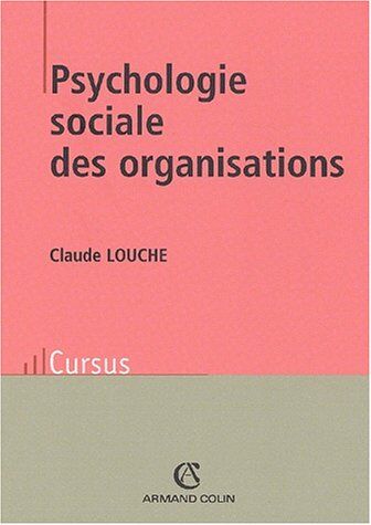 Claude Louche Psychologie Sociale Des Organisations (Cursus)