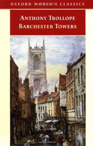 Anthony Trollope Barchester Towers (Oxford World'S Classics)