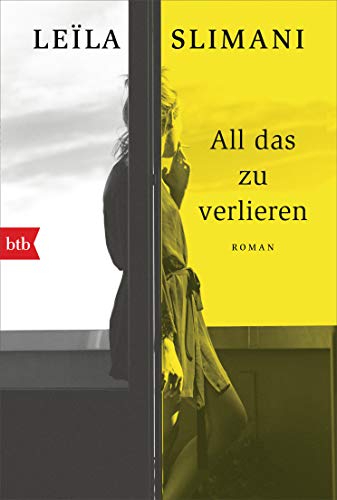 Leïla Slimani All Das Zu Verlieren: Roman