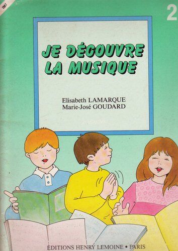 Lamarque/Goudard Je Découvre La Musique Vol 2