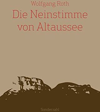 Wolfgang Martin Roth Die Neinstimme Von Altaussee