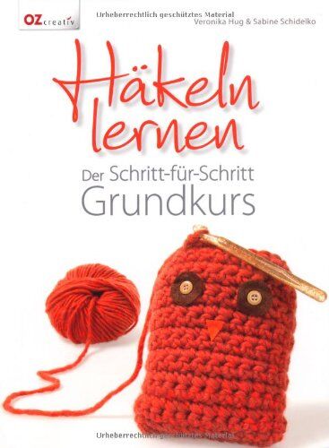 Veronika Hug Häkeln Lernen: Der Schritt-Für-Schritt Grundkurs