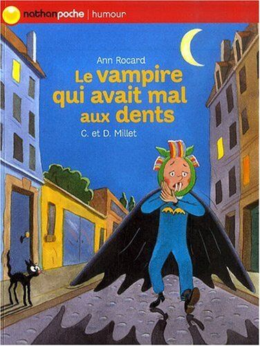 Ann Rocard Le Vampire Qui Avait Mal Aux Dents