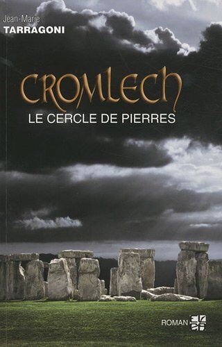 Jean-Marie Tarragoni Cromlech : Le Cercle Des Pierres