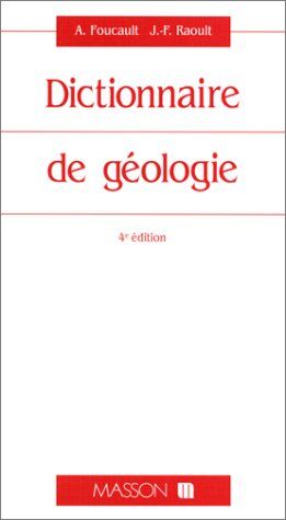 Alain Foucault Dictionnaire De Geologie. 4ème Édition (Guides Géologiques)