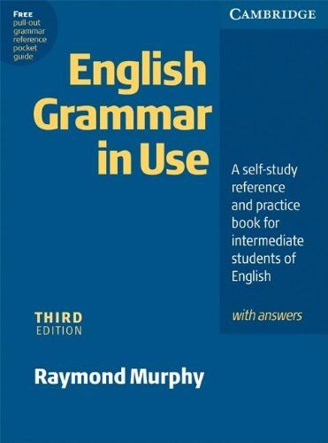 Raymond Murphy English Grammar In Use. Intermediate To Upper Intermediate: A Self-Study Reference And Practice. With Answers. Third Edition