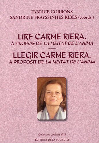 Fabrice Corrons Lire Carme Riera : A Propos De La Meitat De L'Ànima, Edition En Catalan