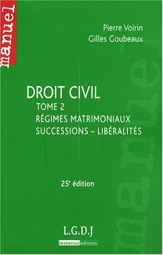 Pierre Voirin Droit Civil : Tome 2, Régimes Matrimoniaux, Successions - Libéralités
