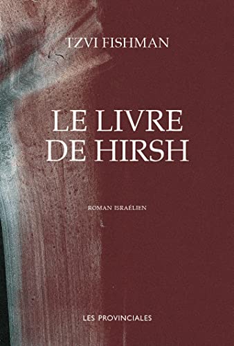 Tzvi Fishman Le Livre De Hirsh. Roman Israélien