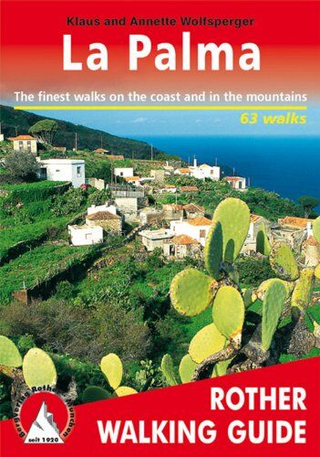 Klaus Wolfsperger La Palma. Engl.: The Finest Valley And Mountain Walks (Rother Walking Guide)