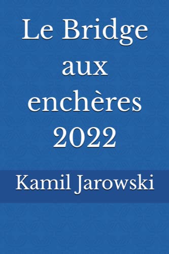 Kamil Jarowski Le Bridge Aux Enchères 2022