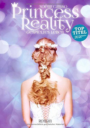 Noëmi Caruso Princess Reality: Gespieltes Leben