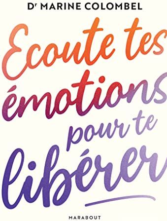 Marine Colombel Ecoute Tes Émotions Pour Te Libérer