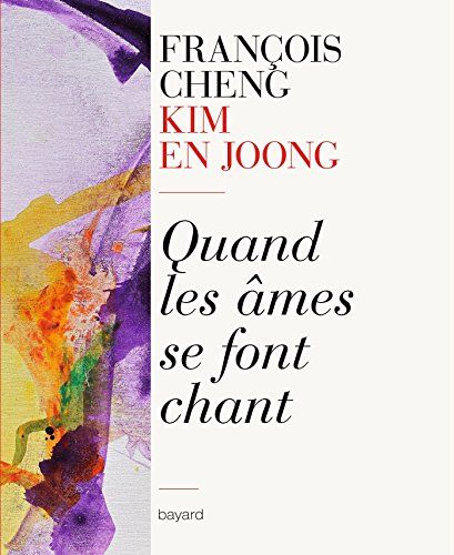 François Cheng Quand Les Âmes Se Font Chant