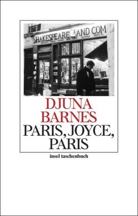 Djuna Barnes Paris, Joyce, Paris (Insel Taschenbuch)