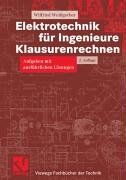 Wilfried Weißgerber Elektrotechnik Für Ingenieure - Klausurenrechnen: Aufgaben Mit Ausführlichen Lösungen (Viewegs Fachbücher Der Technik)