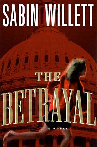 Sabin Willett The Betrayal: A Novel