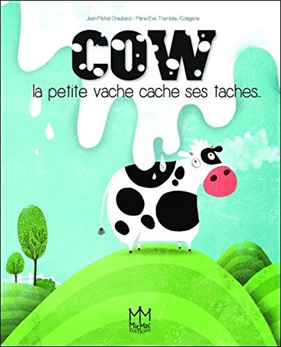 Jean-Michel Chaubard Cow - La Petite Vache Cache Ses Taches...