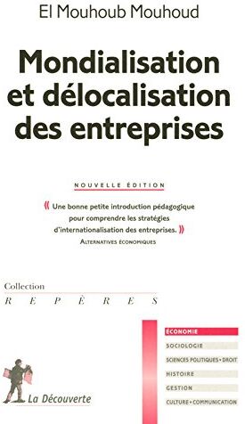 Mouhoud, El Mouhoub Mondialisation Et Délocalisation Des Entreprises