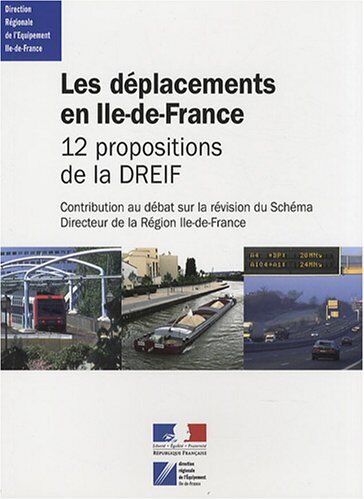 Les Déplacements En Ile-De-France: 12 Propositions De La Dreif