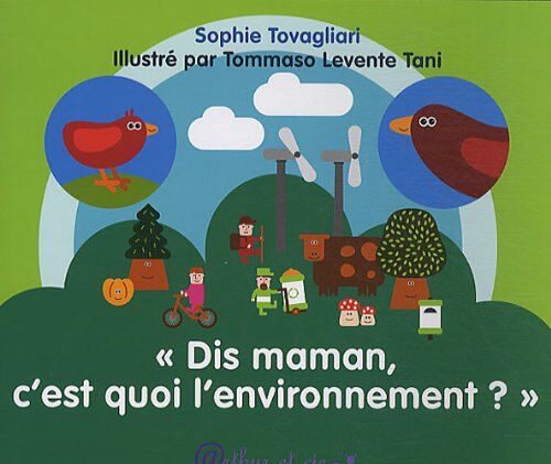 Sophie Tovagliari Dis Maman, C'Est Quoi L'Environnement ?