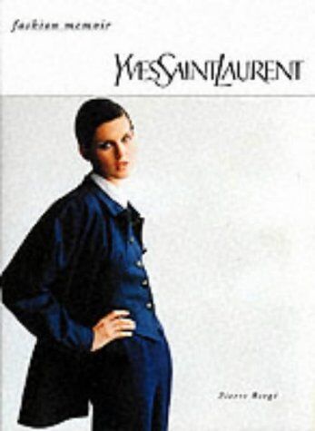 Pierre Bergé Yves Saint Laurent (Fashion Memoir)