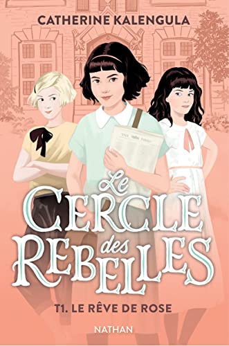 Catherine Kalengula Le Cercle Des Rebelles T1: Le Rêve De Rose