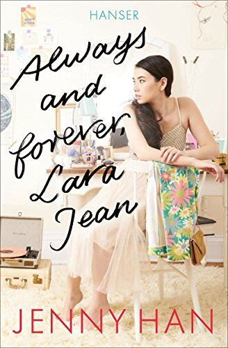 Jenny Han Always And Forever, Lara Jean (Boys Trilogie, Band 3)