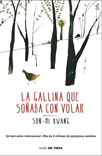 Sun-Mi Hwang La Gallina Que Soñaba Con Volar (Nube De Tinta)