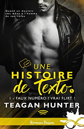 Teagan Hunter Faux Numéro ? Vrai Flirt !: Une Histoire De Texto, T1