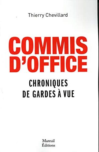 Commis D'Office - Chroniques De Gardes À Vue