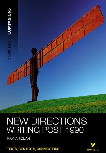 Fiona Tolan Directions:Writing Post-1990: Writing Post 1990 (York Notes Companions)