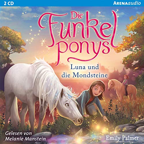 Emily Palmer Die Funkelponys (3). Luna Und Die Mondsteine