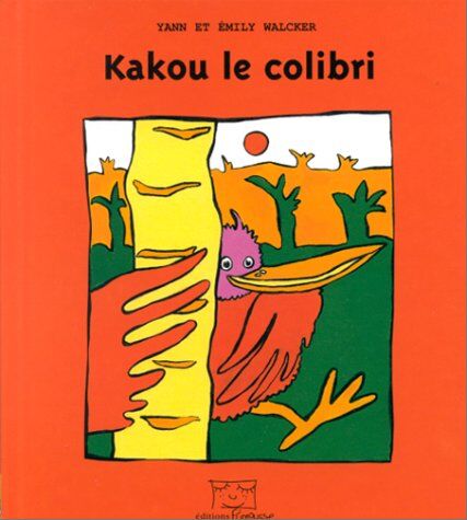Yann Walcker Kakou Le Colibri (Les Mange-Mots)