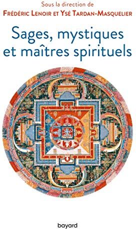 Frédéric Lenoir Sages, Mystiques Et Maîtres Spirituels